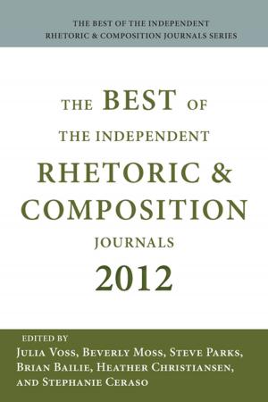 Cover of Best of the Independent Journals in Rhetoric and Composition 2012, The