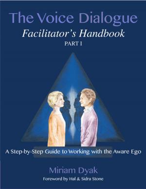Cover of the book The Voice Dialogue Facilitator's Handbook, Part 1 by Sara Avant Stover
