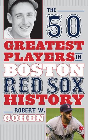 Cover of the book The 50 Greatest Players in Boston Red Sox History by Kelly Paul Briggs