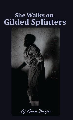 Cover of the book She Walks on Gilded Splinters by Vernon L. James, MD