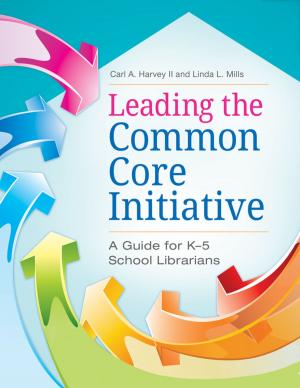 Book cover of Leading the Common Core Initiative: A Guide for K–5 School Librarians