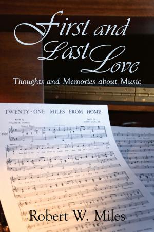 Cover of the book First and Last Love by Miguel Antonio Otero