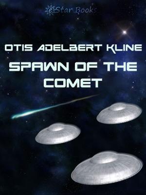 Cover of the book Spawn of the Comet by Robert Leslie Belman