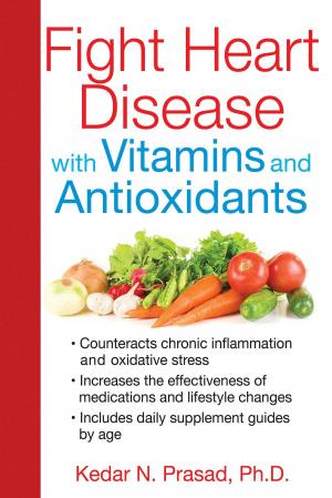 Book cover of Fight Heart Disease with Vitamins and Antioxidants