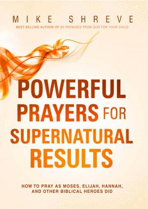 Book cover of Powerful Prayers for Supernatural Results
