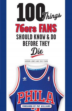 Book cover of 100 Things 76ers Fans Should Know & Do Before They Die