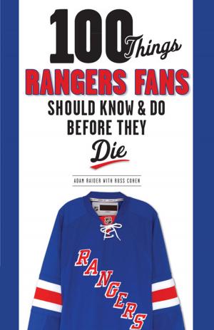Cover of the book 100 Things Rangers Fans Should Know & Do Before They Die by Stephen Brunt