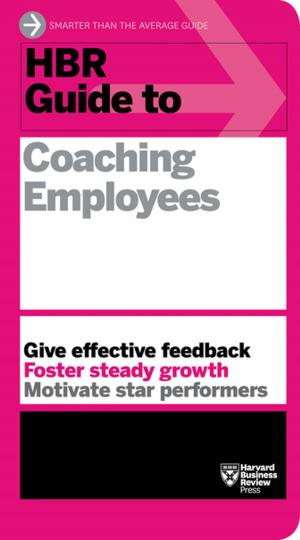 Cover of the book HBR Guide to Coaching Employees (HBR Guide Series) by Ty Montague