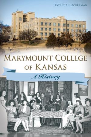 Cover of the book Marymount College of Kansas by Eric W. Johnson, Catherine H. Tijerino