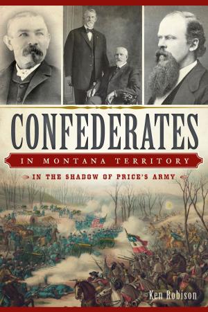 Cover of the book Confederates in Montana Territory by David Dorpfeld, Wanda Dorpfeld