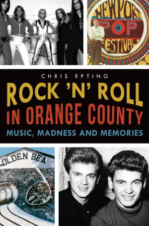 Cover of the book Rock 'n' Roll in Orange County by Christine V. Marr, Sharon Foster Jones