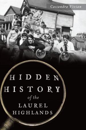 Cover of the book Hidden History of the Laurel Highlands by Kevin Keating