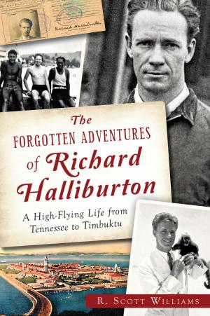 Book cover of The Forgotten Adventures of Richard Halliburton: A High-Flying Life from Tennessee to Timbuktu