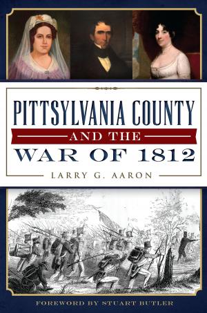 Cover of the book Pittsylvania County and the War of 1812 by Marie Barber Adams, Deborah Scott Brooks