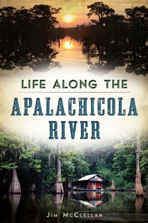 Cover of the book Life Along the Apalachicola River by Joseph Luther