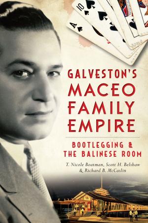 Cover of the book Galveston's Maceo Family Empire by Stephanie Hoover