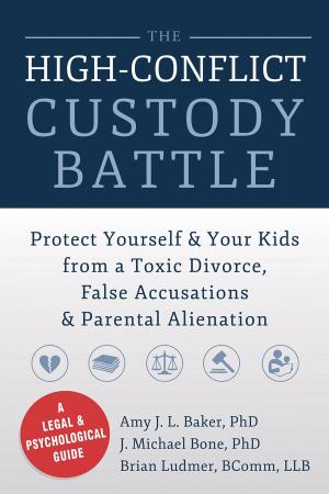 Cover of the book The High-Conflict Custody Battle by Martha Davis, PhD, Elizabeth Robbins Eshelman, MSW, Matthew McKay, PhD