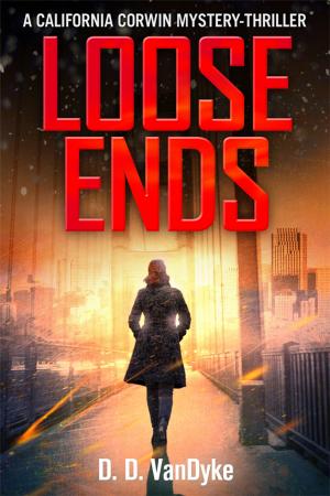 Cover of the book Loose Ends by D. D. VanDyke