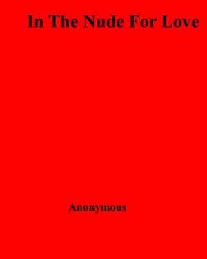 Cover of the book In The Nude For Love by Kirby Fuentes