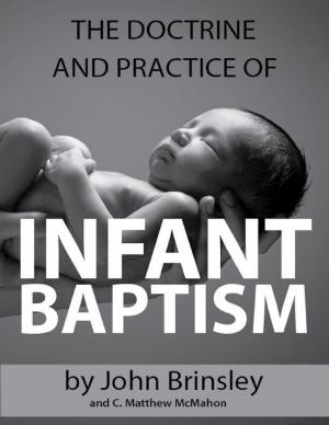 Cover of the book The Doctrine and Practice of Infant Baptism by C. Matthew McMahon, William Plumer