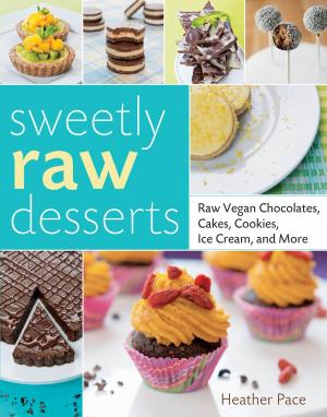 Cover of the book Sweetly Raw Desserts by Kim Flottum