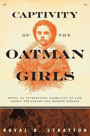 Cover of the book Captivity of the Oatman Girls by Ken Siri, Tony Lyons, Teri Arranga