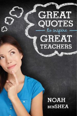 Cover of the book Great Quotes to Inspire Great Teachers by Elvira Woodruff