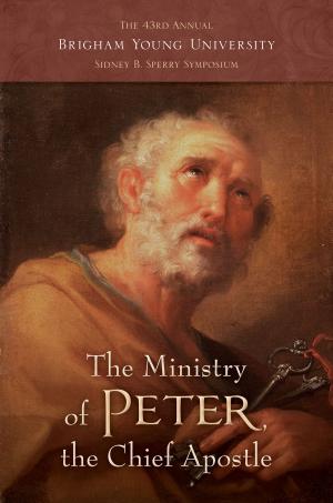 Cover of the book The Ministry of Peter, the Chief Apostle by Susan Arrington Madsen