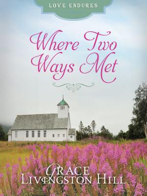 Cover of the book Where Two Ways Met by Lauralee Bliss, Ramona K. Cecil, Rachael Phillips, Claire Sanders