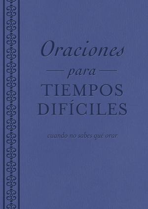 Book cover of Oraciones para tiempos difíciles
