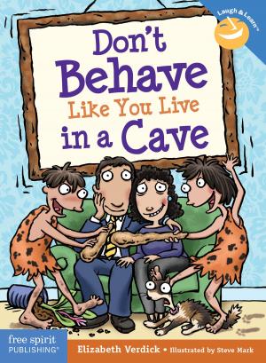 Cover of the book Don't Behave Like You Live in a Cave by James J. Crist, Ph.D.