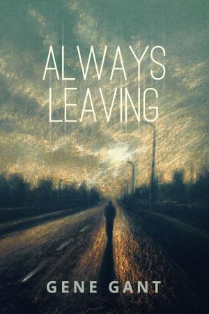 Cover of the book Always Leaving by M.J. O'Shea