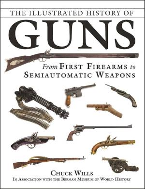 Cover of the book The Illustrated History of Guns by Pragati Bidkar