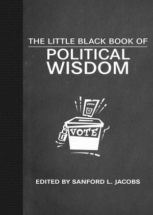Cover of the book The Little Black Book of Political Wisdom by Michael Lennon, Robin Moore