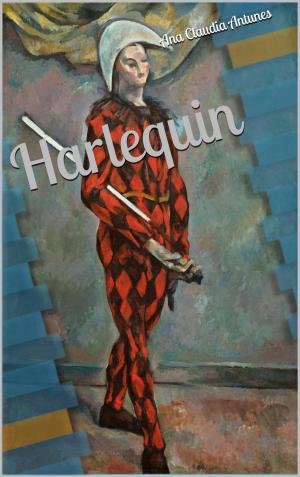Cover of the book Harlequin by Ana Claudia Antunes