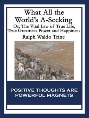 Cover of the book What All the World’s A-Seeking by H. Pepwell