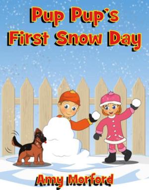Cover of the book Pup Pup's First Snow Day by Aaron Knight