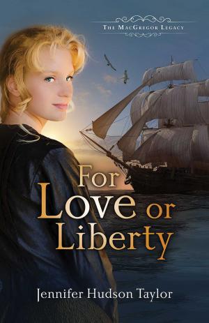 Cover of the book For Love or Liberty by Karen Barnett