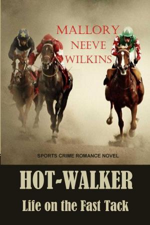 Cover of the book Hot-Walker Life on the Fast Track by Douglas A. Schmitt