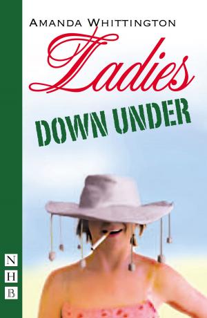 Cover of the book Ladies Down Under (NHB Modern Plays) by Amanda Whittington