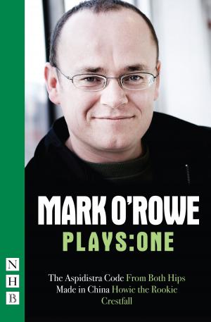 Cover of the book Mark O'Rowe Plays: One (NHB Modern Plays) by Jake Brunger