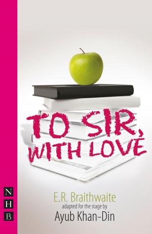 Cover of the book To Sir, With Love (Stage Version) (NHB Modern Plays) by Matt Hartley