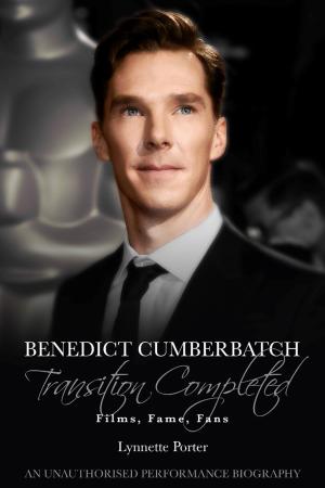Cover of the book Benedict Cumberbatch, Transition Completed: Films, Fame, Fans by Petr Kopl
