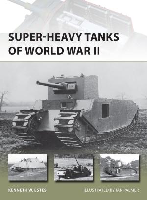 Cover of the book Super-heavy Tanks of World War II by Daniel Mersey