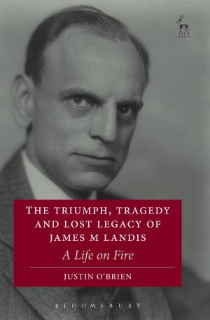 Cover of the book The Triumph, Tragedy and Lost Legacy of James M Landis by Denis Judd