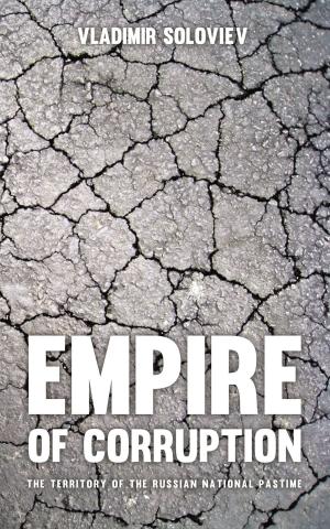 Cover of the book Empire of Corruption: The Russian National Pastime by Layla Alexander-Garrett