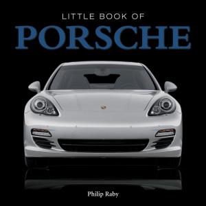 Cover of the book The Little Book of Porsche by Jon Allen