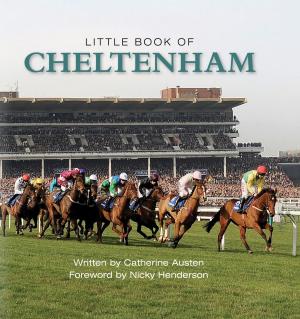 Cover of the book The Little Book of Cheltenham by Peter Murray