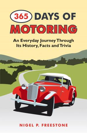 Cover of the book 365 Days of Motoring: An Everyday Journey Through its History, Facts and Trivia by Wendy Green