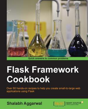 Cover of the book Flask Framework Cookbook by Prabhakar Chaganti